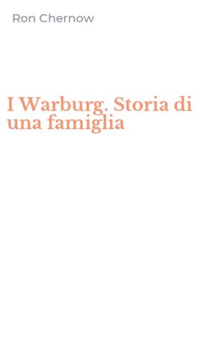 I Warburg. Storia di una famiglia