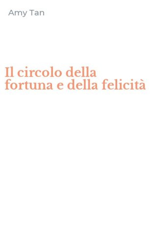 Il circolo della fortuna e della felicit&agrave;