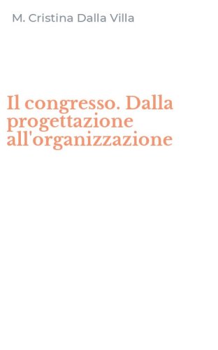 Il congresso. Dalla progettazione all'organizzazione