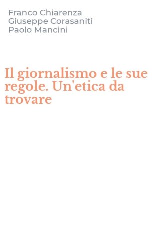 Il giornalismo e le sue regole. Un'etica da trovare