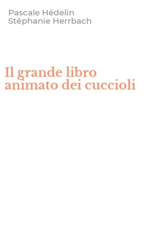 Il grande libro animato dei cuccioli