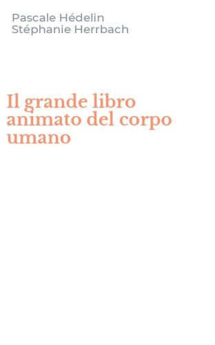 Il grande libro animato del corpo umano