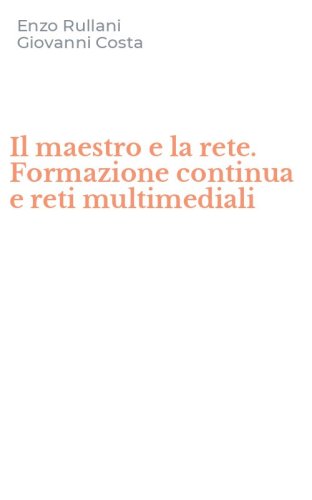 Il maestro e la rete. Formazione continua e reti multimediali
