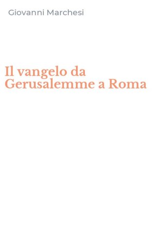 Il vangelo da Gerusalemme a Roma