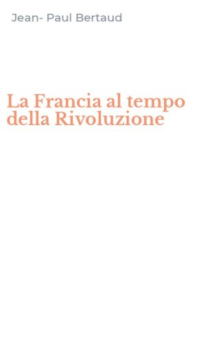 La Francia al tempo della Rivoluzione