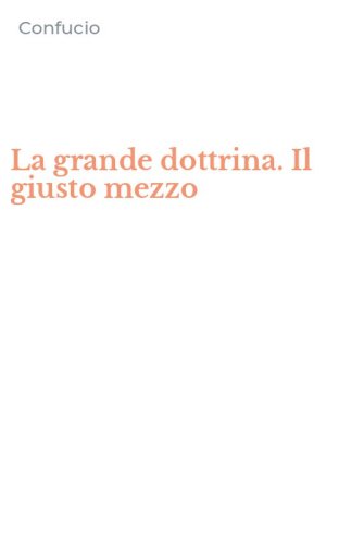 La grande dottrina. Il giusto mezzo