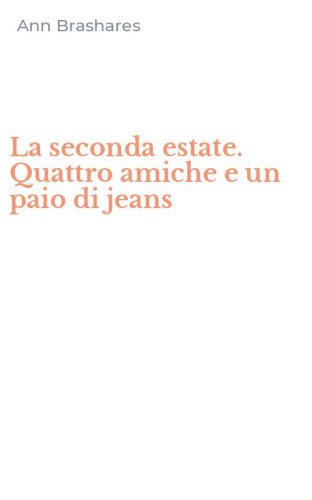 La seconda estate. Quattro amiche e un paio di jeans