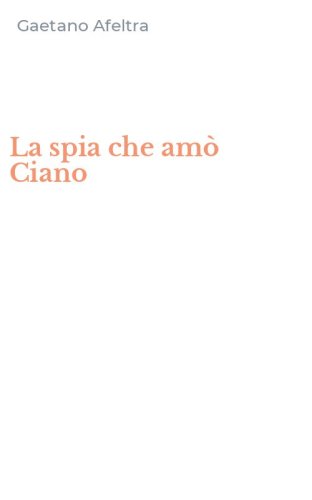 La spia che am&ograve; Ciano