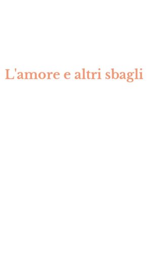 L'amore e altri sbagli