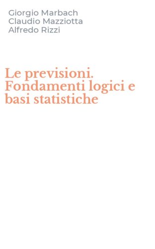 Le previsioni. Fondamenti logici e basi statistiche