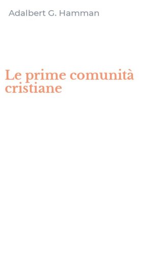 Le prime comunit&agrave; cristiane