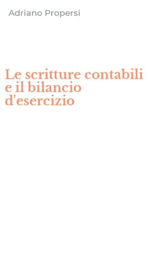 Le scritture contabili e il bilancio d'esercizio