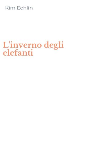 L'inverno degli elefanti