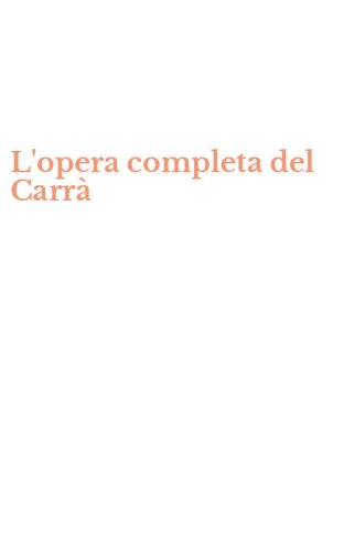 L'opera completa del Carr&agrave;
