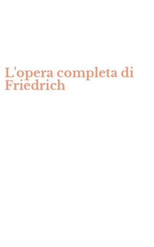 L'opera completa di Friedrich