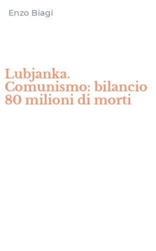 Lubjanka. Comunismo: bilancio 80 milioni di morti