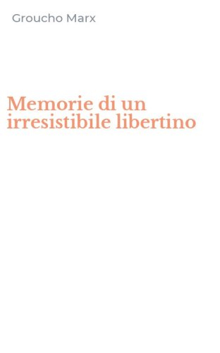 Memorie di un irresistibile libertino