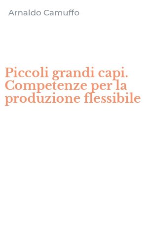Piccoli grandi capi. Competenze per la produzione flessibile