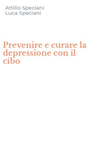 Prevenire e curare la depressione con il cibo