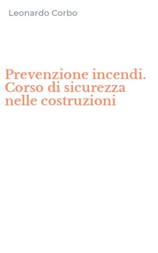 Prevenzione incendi. Corso di sicurezza nelle costruzioni
