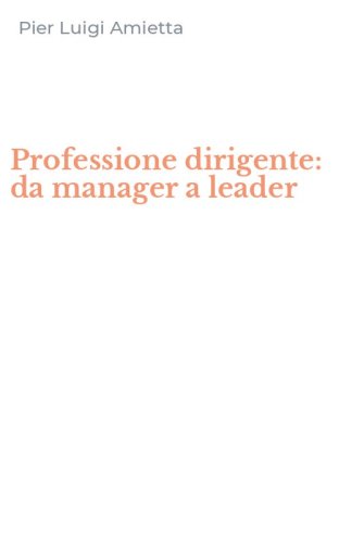 Professione dirigente: da manager a leader