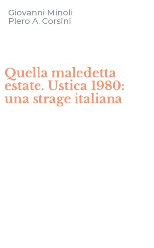 Quella maledetta estate. Ustica 1980: una strage italiana