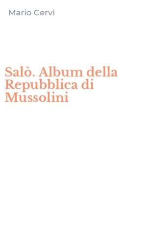 Sal&ograve;. Album della Repubblica di Mussolini