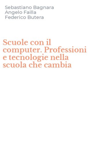 Scuole con il computer. Professioni e tecnologie nella scuola che cambia
