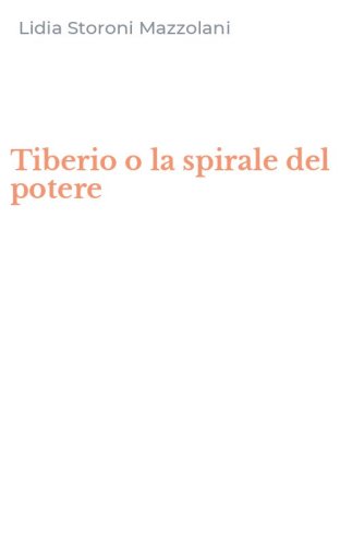 Tiberio o la spirale del potere