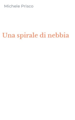 Una spirale di nebbia