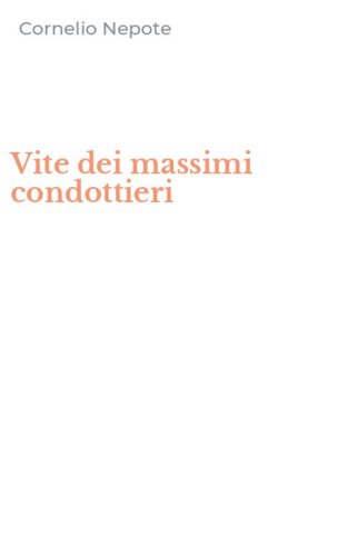 Vite dei massimi condottieri