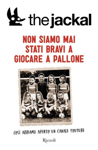 Non siamo mai stati bravi a giocare a pallone. Cos&igrave; abbiamo aperto un canale Youtube
