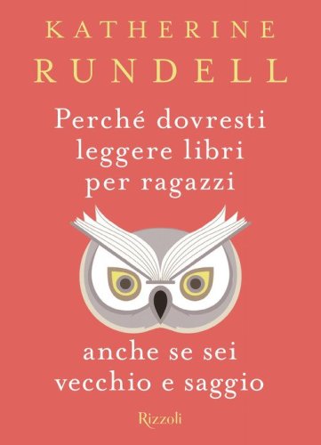 Perch&eacute; dovresti leggere libri per ragazzi anche se sei vecchio e saggio