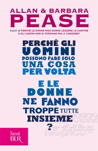 Perch&eacute; gli uomini possono fare solo una cosa per volta e le donne ne fanno troppe tutte insieme?