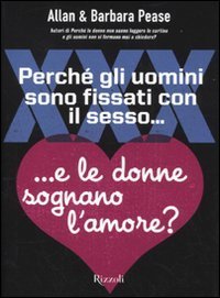 Perch&eacute; gli uomini sono fissati con il sesso... e le donne sognano l'amore?