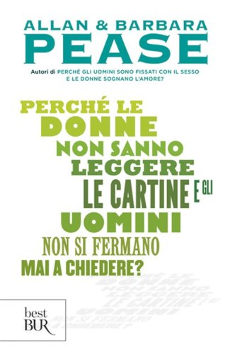 Perch&eacute; le donne non sanno leggere le cartine e gli uomini non si fermano mai a chiedere?