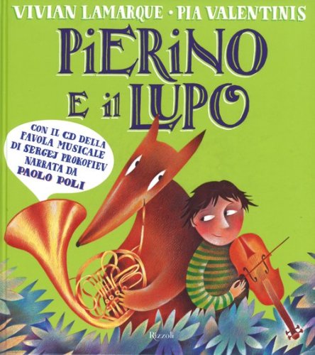 Pierino e il lupo. Dalla favola musicale di Sergej Prokofiev