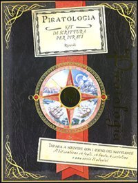 Piratologia. Kit di scrittura per pirati