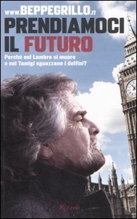 Prendiamoci il futuro. Perch&eacute; nel Lambro si muore e nel Tamigi sguazzano i delfini?