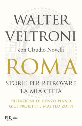Roma. Storie per ritrovare la mia citt&agrave;