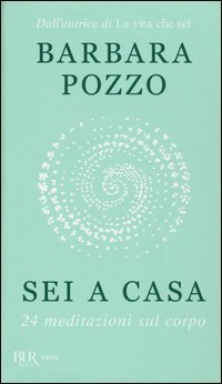 Sei a casa. 24 meditazioni sul corpo