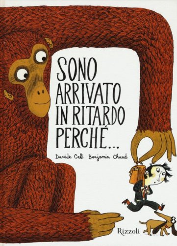 Sono arrivato in ritardo perch&eacute;...
