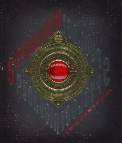 Spyologia. Il grande libro dello spionaggio