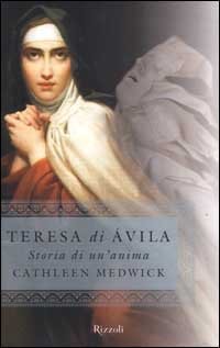 Teresa di &Aacute;vila. Storia di un'anima