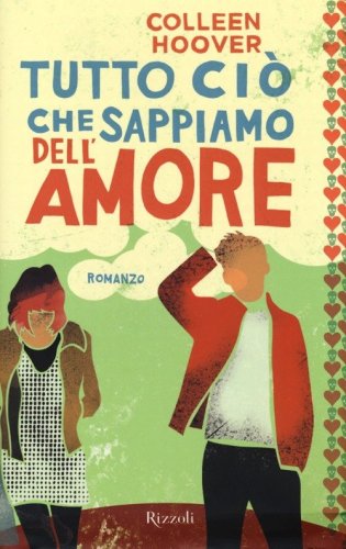 Tutto ci&ograve; che sappiamo dell'amore