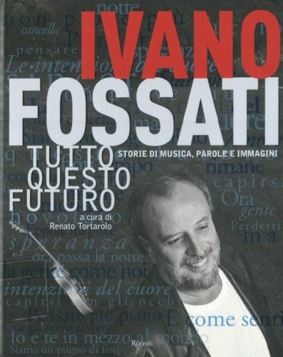 Tutto questo futuro. Storie di musica, parole e immagini