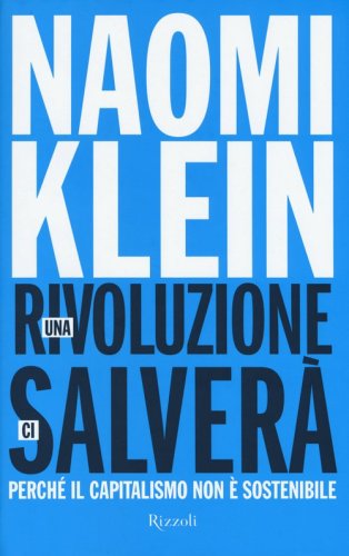 Una rivoluzione ci salver&agrave;. Perch&eacute; il capitalismo non &egrave; sostenibile