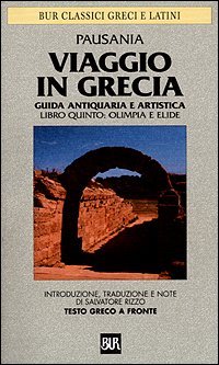 Viaggio in Grecia. Guida antiquaria e artistica. Testo greco a fronte