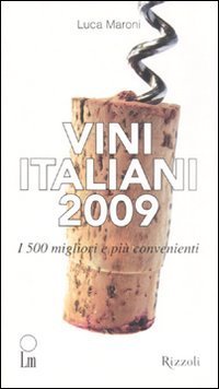 Vini italiani 2009. I 500 migliori e pi&ugrave; convenienti