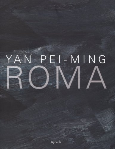 Yan Pei-Ming. Roma. Catalogo della mostra (Roma, 18 marzo-19 giugno 2016)